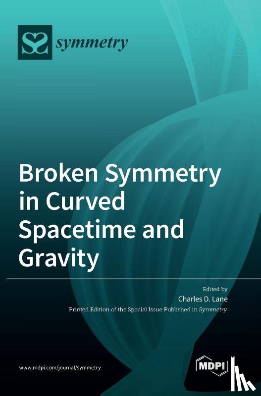 Lane, Charles D. - Broken Symmetry in Curved Spacetime and Gravity
