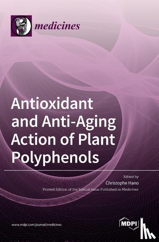 Hano, Christophe - Antioxidant and Anti-aging Action of Plant Polyphenols