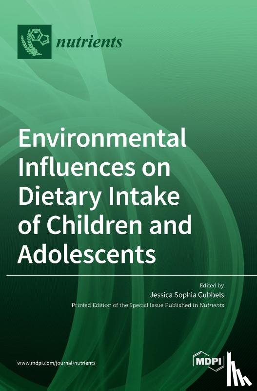 Gubbels, Jessica Sophia - Environmental Influences on Dietary Intake of Children and Adolescents