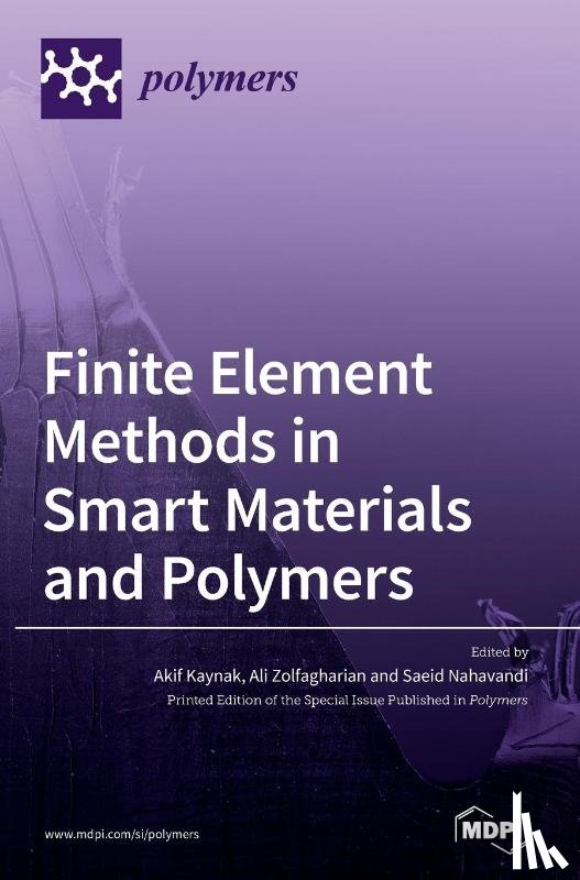 Kaynak, Akif - Finite Element Methods in Smart Materials and Polymers