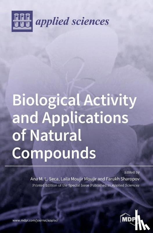 Seca, Ana M. L. - Biological Activity and Applications of Natural Compounds