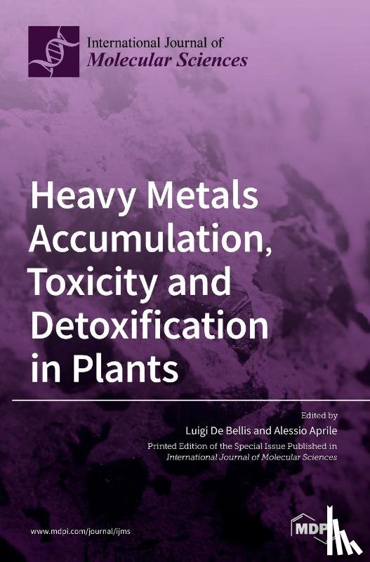De Bellis, Luigi - Heavy Metals Accumulation, Toxicity and Detoxification in Plants