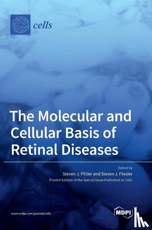 STEVEN J. PITTLER - The Molecular and Cellular Basis of Retinal Diseases