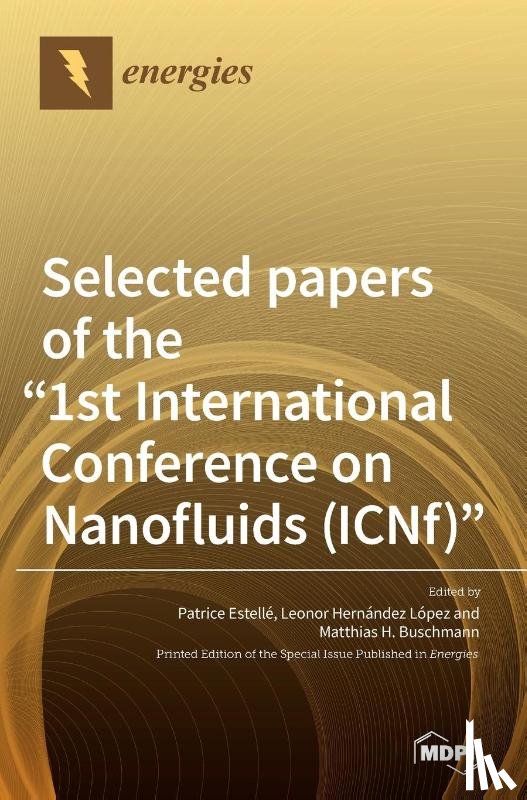 Estellé, Patrice - Selected papers of the 1st International Conference on Nanofluids (ICNf)