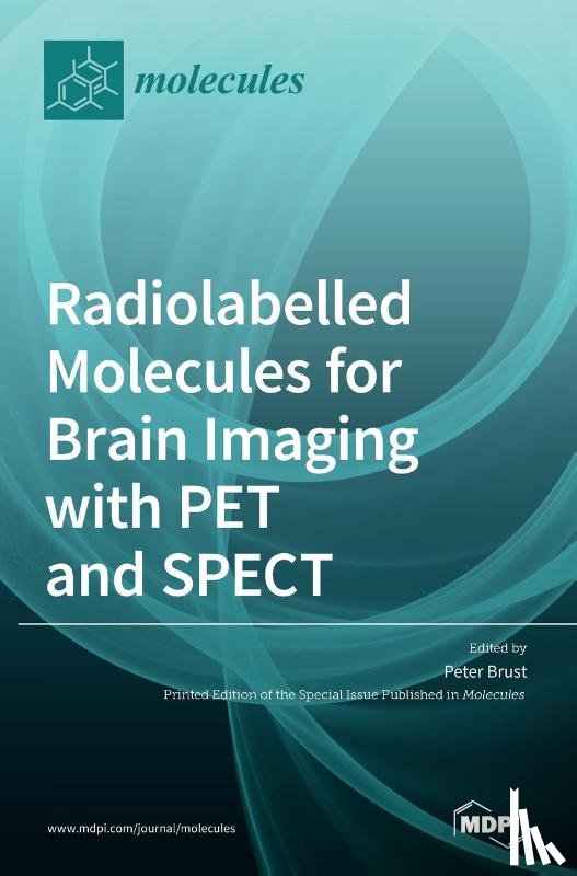 PETER BRUST - Radiolabelled Molecules for Brain Imaging with PET and SPECT