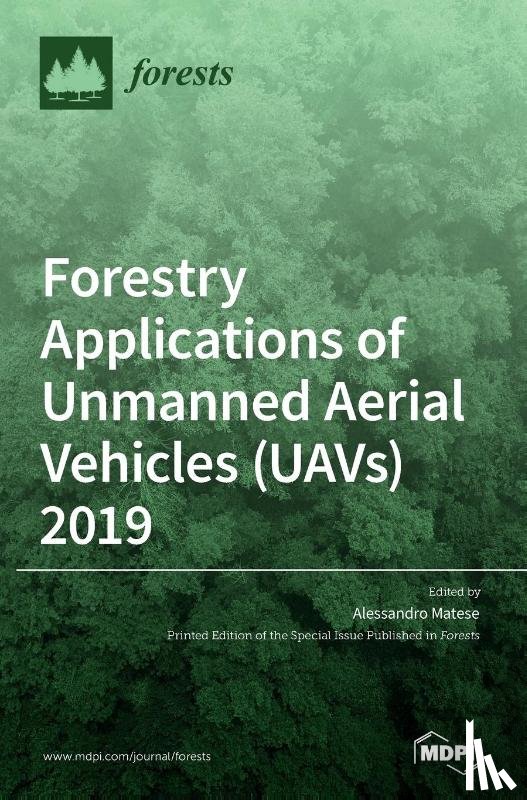 Matese, Alessandro - Forestry Applications of Unmanned Aerial Vehicles (UAVs) 2019