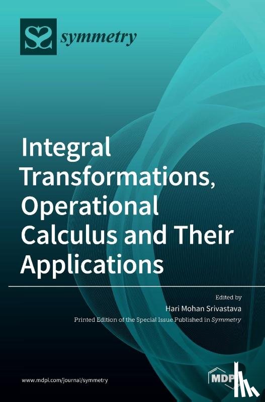Srivastava, Hari Mohan - Integral Transformations, Operational Calculus and Their Applications