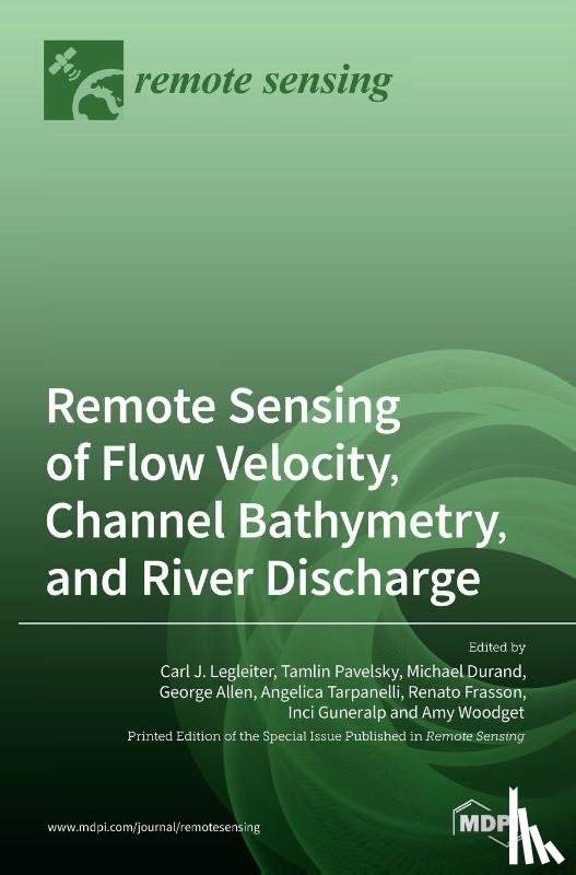Legleiter, Carl J. - Remote Sensing of Flow Velocity, Channel Bathymetry, and River Discharge