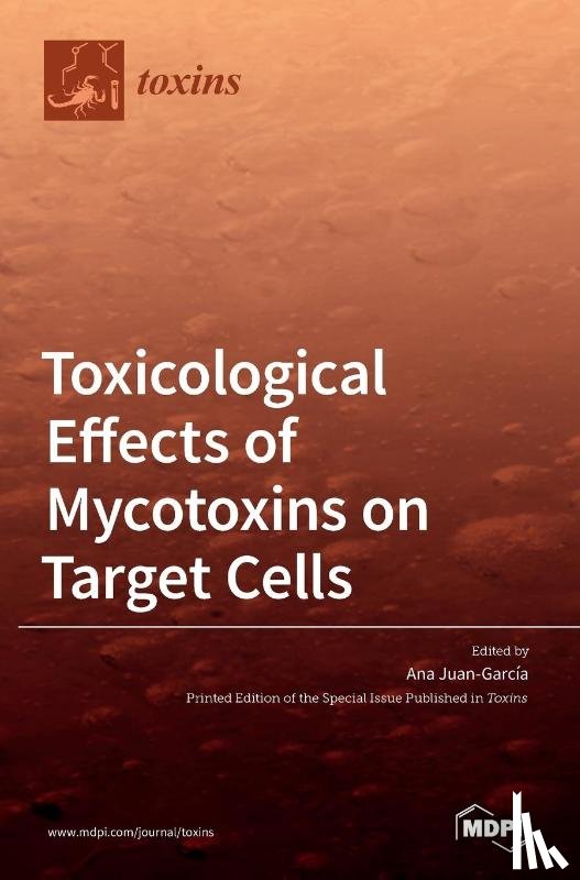Juan-García, Ana - Toxicological Effects of Mycotoxins on Target Cells
