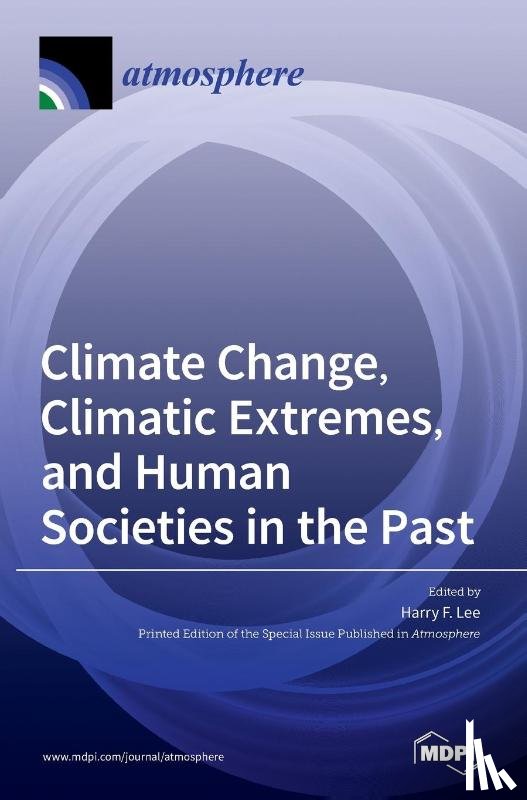 Lee, Harry F. - Climate Change, Climatic Extremes, and Human Societies in the Past