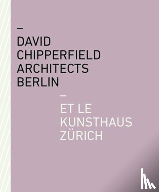  - David Chipperfield Architects Berlin et le Kunsthaus Zurich
