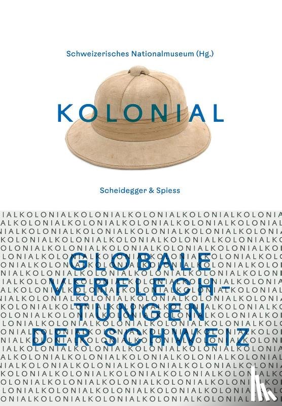 - kolonial - Globale Verflechtungen der Schweiz