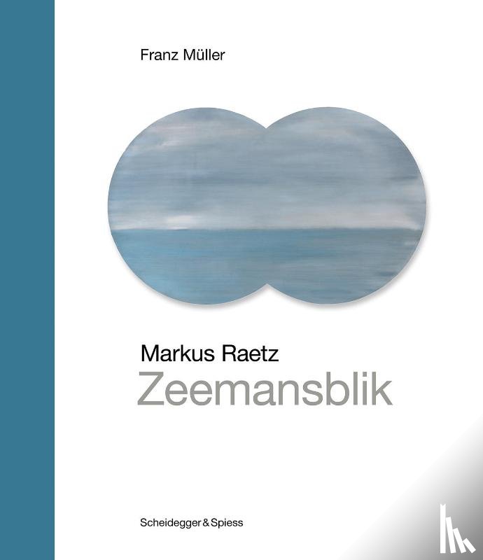 Muller, Franz - Markus Raetz – Zeemansblik