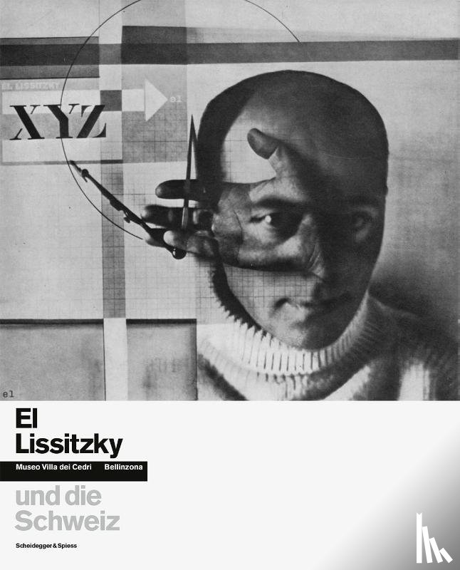  - El Lissitzky und die Schweiz