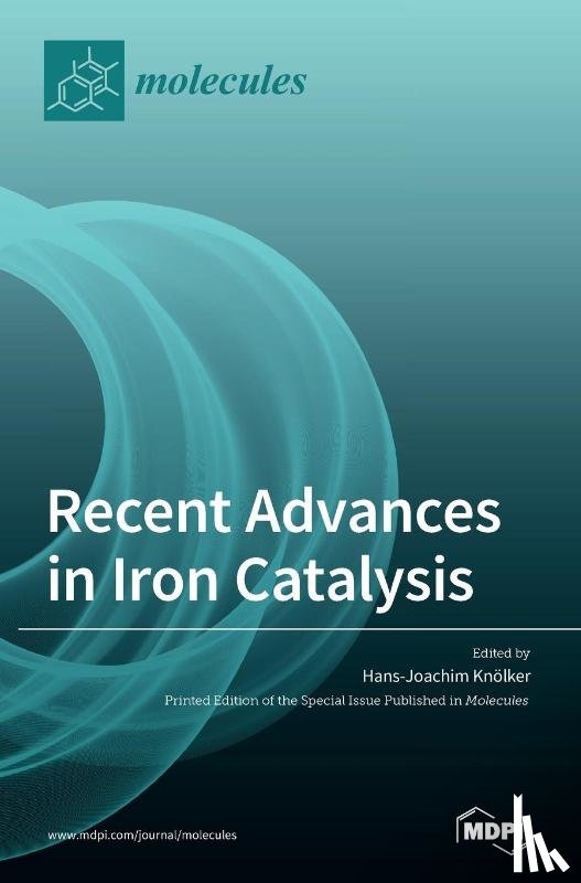 Knölker, Hans-Joachim - Recent Advances in Iron Catalysis