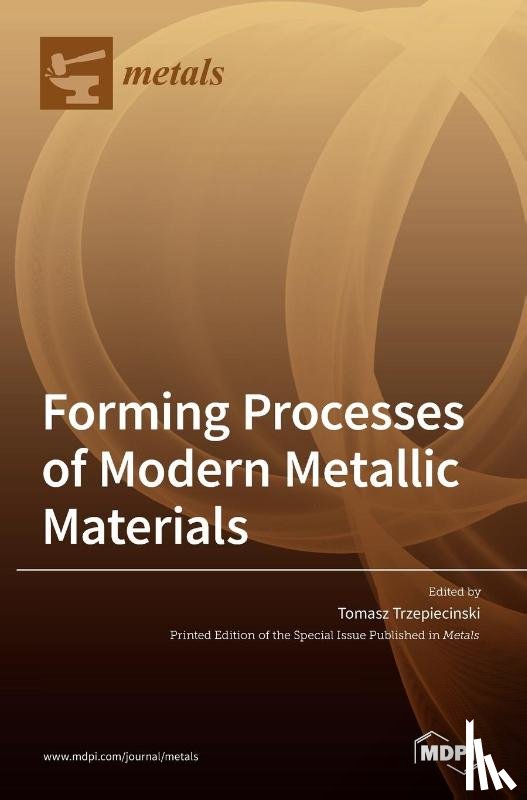 Trzepiecinski, Tomasz - Forming Processes of Modern Metallic Materials