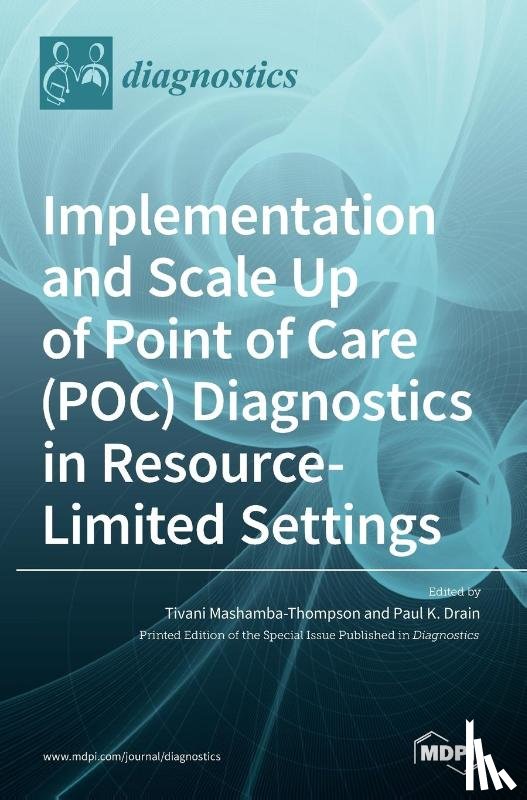 Mashamba-Thompson, Tivani - Implementation and Scale Up of Point of Care (POC) Diagnostics in Resource-Limited Settings