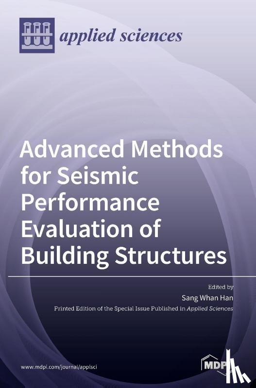 Han, Sang Whan - Advanced Methods for Seismic Performance Evaluation of Building Structures