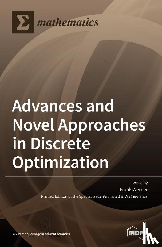 Werner, Frank - Advances and Novel Approaches in Discrete Optimization