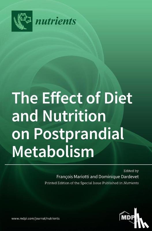 Mariotti, François - The Effect of Diet and Nutrition on Postprandial Metabolism