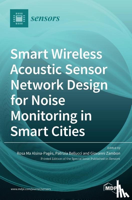 Alsina-Pagès, Rosa Ma - Smart Wireless Acoustic Sensor Network Design for Noise Monitoring in Smart Cities