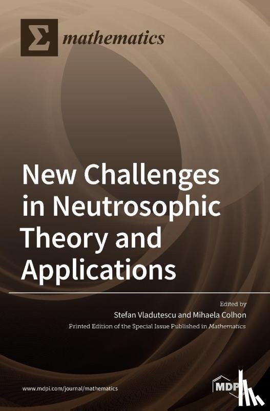 Vladutescu, Stefan - New Challenges in Neutrosophic Theory and Applications