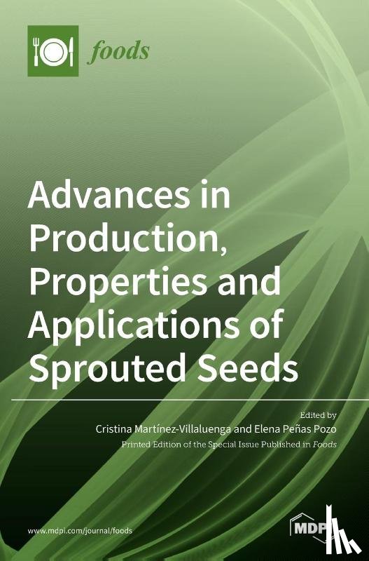 Martínez-Villaluenga, Cristina - Advances in Production, Properties and Applications of Sprouted Seeds