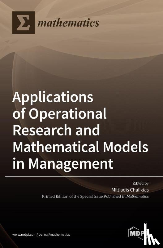 MILTIADIS CHALIKIAS - Applications of Operational Research and Mathematical Models in Management