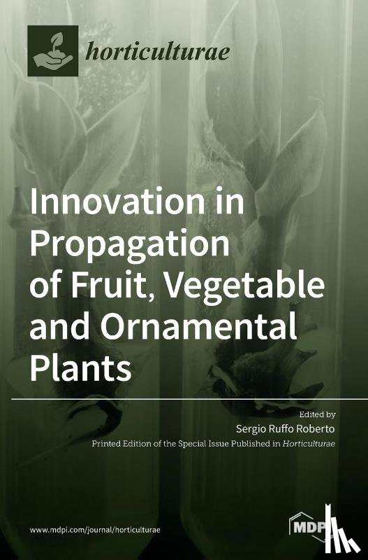 Roberto, Sergio Ruffo - Innovation in Propagation of Fruit, Vegetable and Ornamental Plants