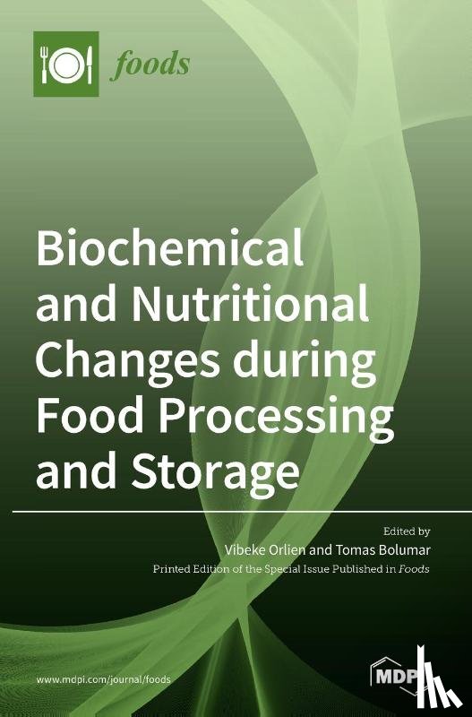 VIBEKE ORLIEN - Biochemical and Nutritional Changes during Food Processing and Storage