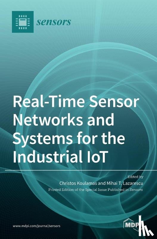 CHRISTOS KOULAMAS - Real-Time Sensor Networks and Systems for the Industrial IoT