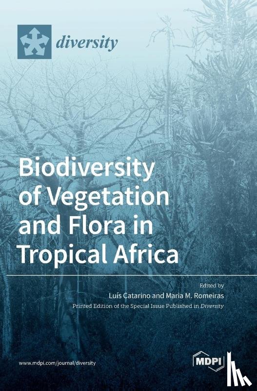Catarino, Lúıs - Biodiversity of Vegetation and Flora in Tropical Africa