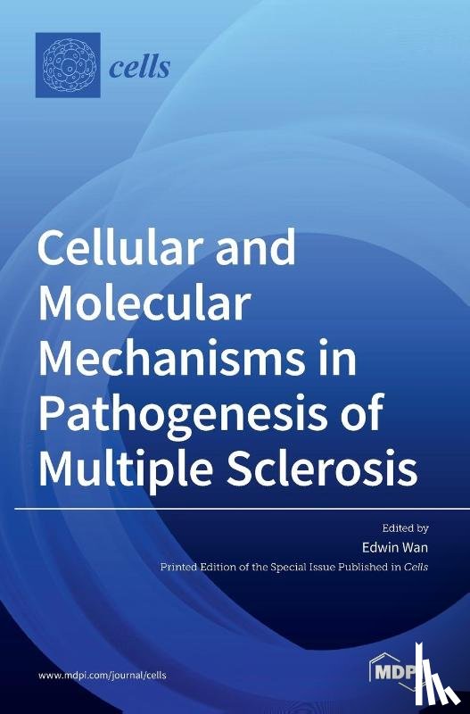 EDWIN WAN - Cellular and Molecular Mechanisms in Pathogenesis of Multiple Sclerosis