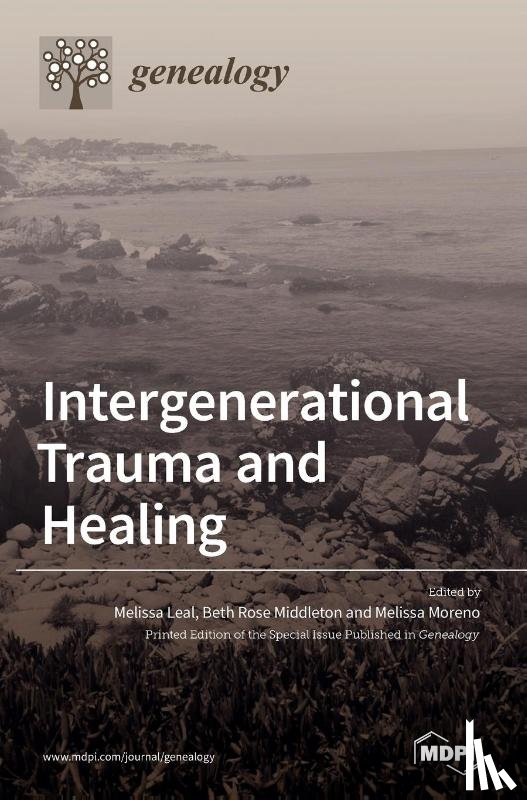 LEAL, MELISSA - Intergenerational Trauma and Healing