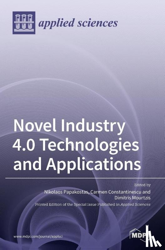 PAPAKOSTAS, NIKOLAOS - Novel Industry 4.0 Technologies and Applications