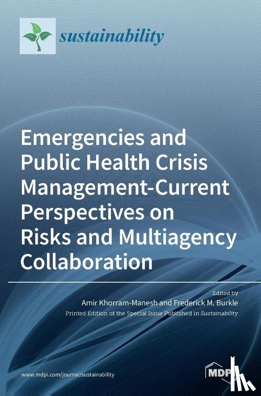 Khorram-Manesh, Amir - Emergencies and Public Health Crisis Management- Current Perspectives on Risks and Multiagency Collaboration