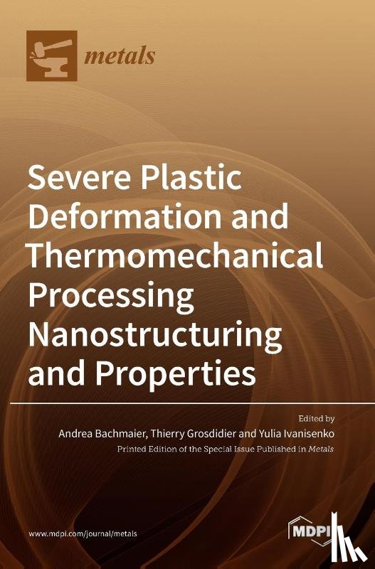 Bachmaier, Andrea - Severe Plastic Deformation and Thermomechanical Processing