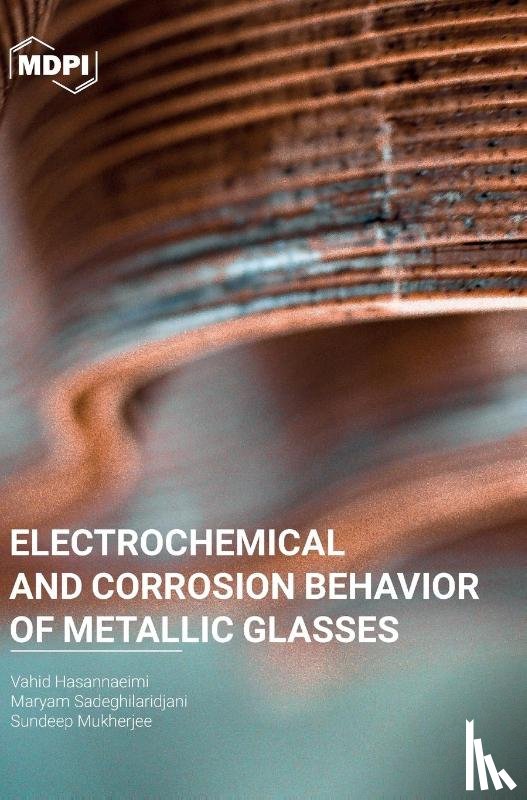 Hasannaeimi, Vahid, Sadeghilaridjani, Maryam, Mukherjee, Sundeep - Electrochemical and Corrosion Behavior of Metallic Glasses