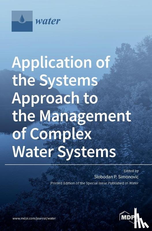 SIMONOVIC, SLOBODAN - Application of the Systems Approach to the Management of Complex Water Systems