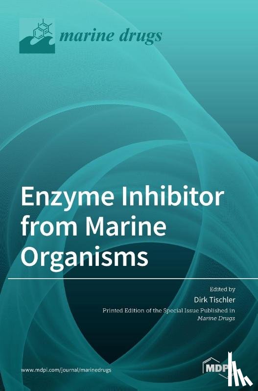 Tischler, Dirk - Enzyme Inhibitor from Marine Organisms