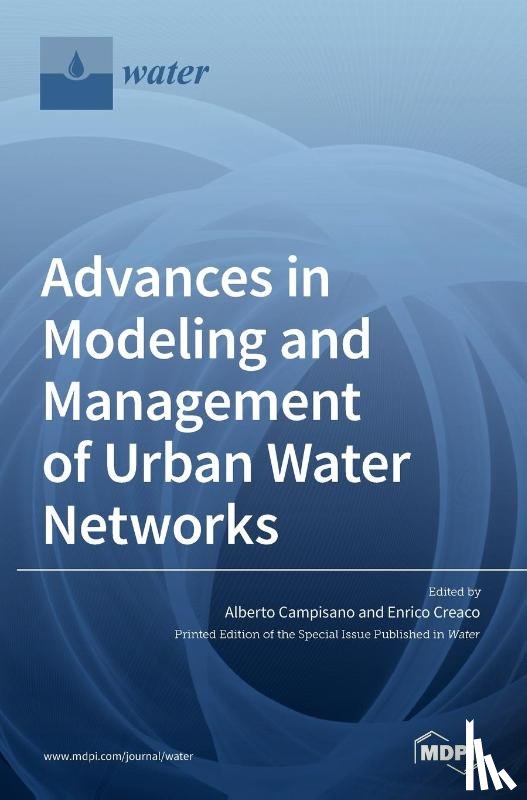 Campisano, Alberto - Advances in Modeling and Management of Urban Water Networks