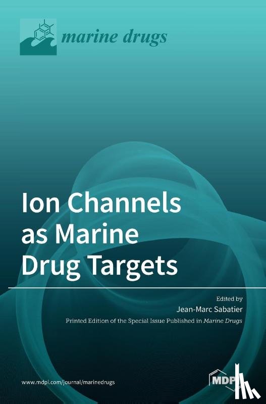 SABATIER, JEAN-MARC - Ion Channels as Marine Drug Targets