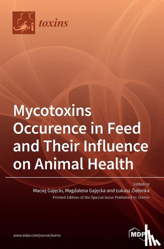 Gajęcki, Maciej - Mycotoxins Occurence in Feed and Their Influence on Animal Health