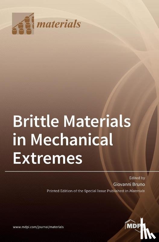 Bruno, Giovanni - Brittle Materials in Mechanical Extremes