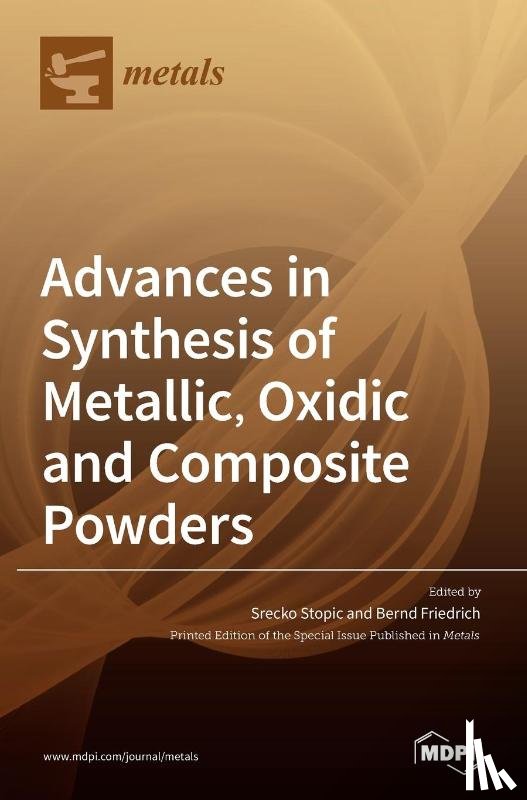 STOPIC, SRECKO - Advances in Synthesis of Metallic, Oxidic and Composite Powders