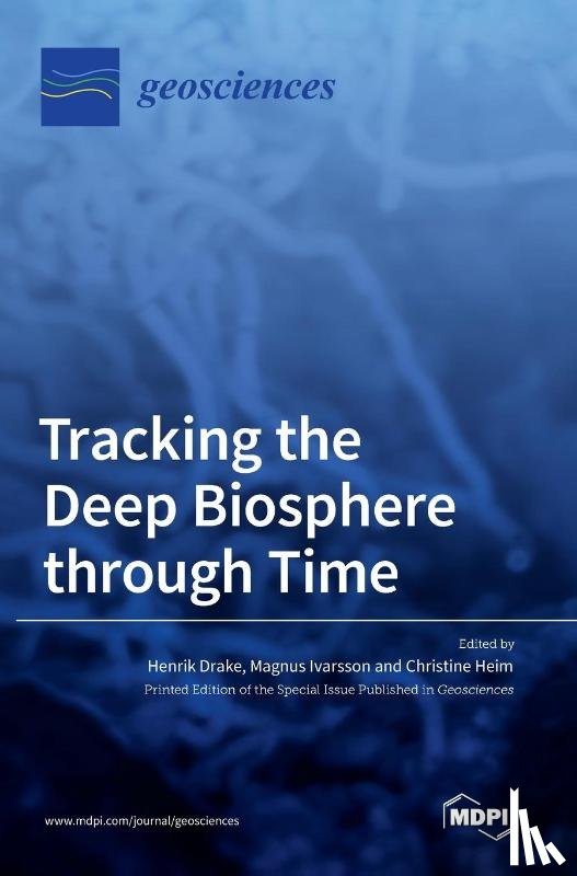 Drake, Henrik - Tracking the Deep Biosphere through Time