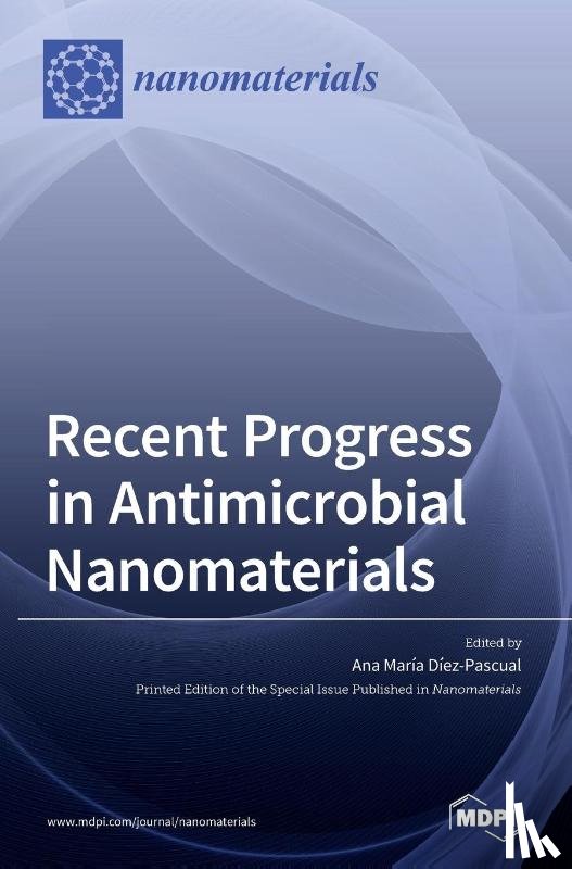 Díez-Pascual, Ana María - Recent Progress in Antimicrobial Nanomaterials