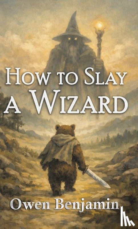 Benjamin, Owen - How to Slay a Wizard