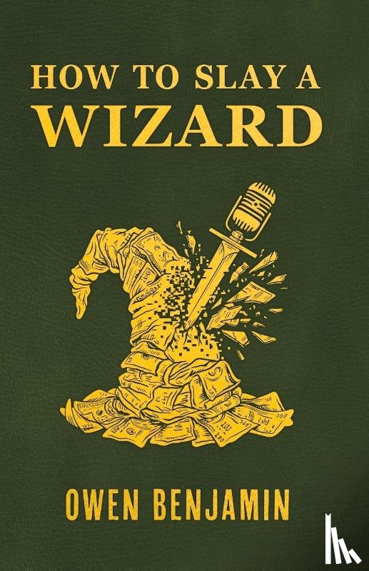 Benjamin, Owen - How to Slay a Wizard