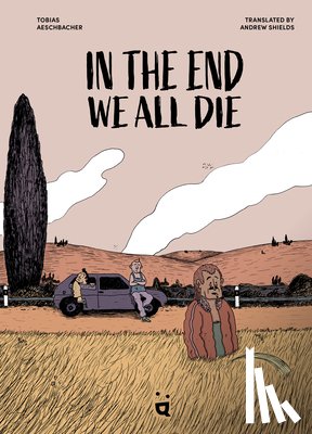 Aeschbacher, Tobias - In the End We All Die